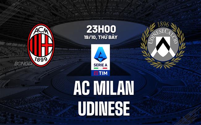 nhan dinh bong da du doan AC Milan vs Udinese vdqg italia serie a hom nay