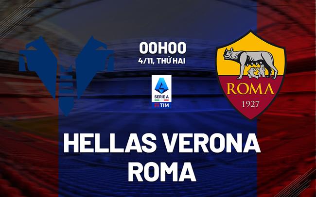 nhan dinh bong da du doan Hellas Verona vs Roma vdqg italia hom nay