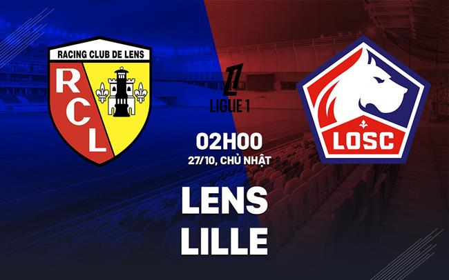 nhan dinh bong da du doan Lens vs Lille vdqg phap ligue 1 hom nay