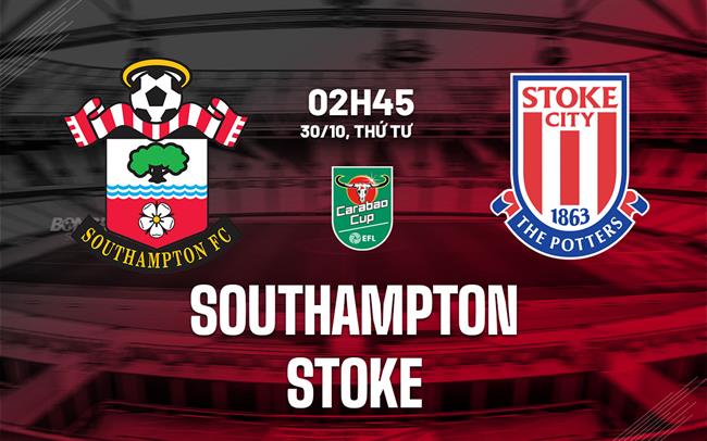 nhan dinh bong da du doan Southampton vs Stoke cup lien doan anh league cup hom nay