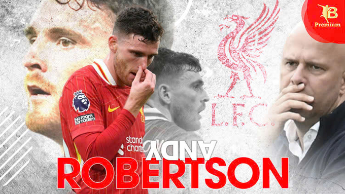 Robertson đang ít nhiều sa sút tại Liverpool