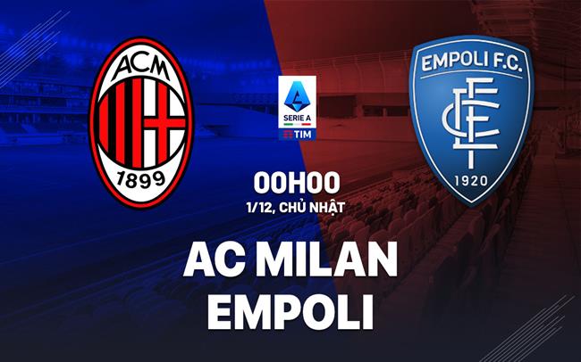 nhan dinh bong da du doan AC Milan vs Empoli vdqg italia serie a hom nay