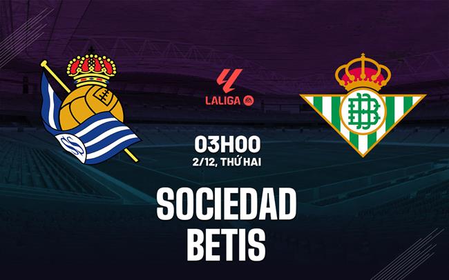 nhan dinh bong da du doan Sociedad vs Betis vdqg tay ban nha la liga hom nay